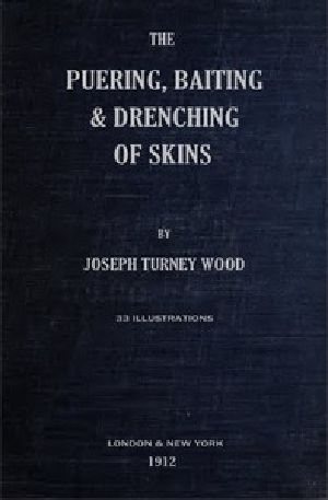 [Gutenberg 58168] • The Puering, Bating & Drenching of Skins